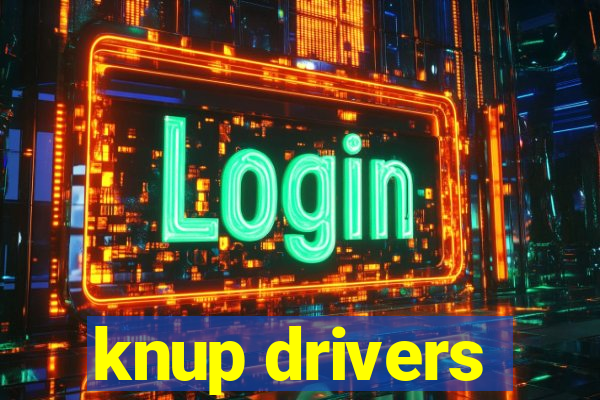 knup drivers